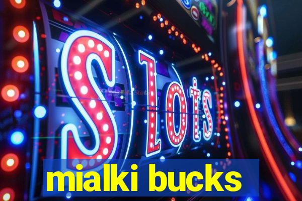 mialki bucks